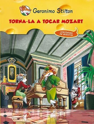 TORNA-LA A TOCAR,MOZART | 9788499327648 | STILTON,GERONIMO | Llibreria Geli - Llibreria Online de Girona - Comprar llibres en català i castellà