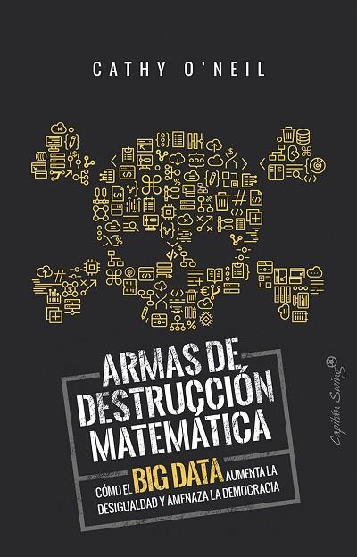 ARMAS DE DESTRUCCIÓN MATEMÁTICA | 9788494740848 | O'NEIL,CATHY | Llibreria Geli - Llibreria Online de Girona - Comprar llibres en català i castellà
