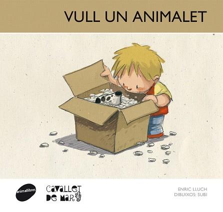 VULL UN ANIMALET (CAVALLET DE MAR-12) | 9788415095675 | LLUCH,ENRIC/SUBI (DIBUIXOS) | Llibreria Geli - Llibreria Online de Girona - Comprar llibres en català i castellà