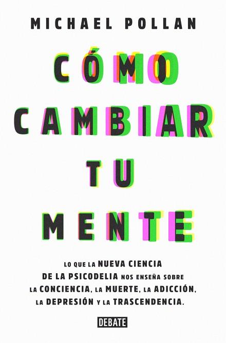 CÓMO CAMBIAR TU MENTE | 9788499929064 | POLLAN,MICHAEL | Llibreria Geli - Llibreria Online de Girona - Comprar llibres en català i castellà