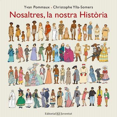 NOSALTRES,LA NOSTRA HISTÒRIA | 9788426144201 | POMMAUX,YVAN/YLLA-SOMERS,CHRISTOPHE | Libreria Geli - Librería Online de Girona - Comprar libros en catalán y castellano