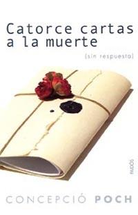 CATORCE CARTAS A LA MUERTE,SIN RESPUESTA | 9788449318139 | POCH,CONCEPCIO | Libreria Geli - Librería Online de Girona - Comprar libros en catalán y castellano