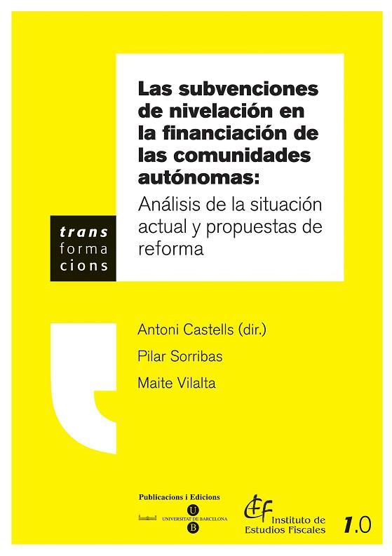 LAS SUBVENCIONES DE NIVELACION EN LA FINANCIACION | 9788447528714 | CASTELLS,ANTONI/SORRIBAS,PILAR/VILALTA,MAITE | Libreria Geli - Librería Online de Girona - Comprar libros en catalán y castellano