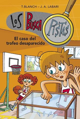 LOS BUSCAPISTAS-7.EL CASO DEL TROFEO DESAPARECIDO | 9788490431603 | BLANCH GASOL,TERESA/LABARI ILUNDAIN,JOSE | Libreria Geli - Librería Online de Girona - Comprar libros en catalán y castellano