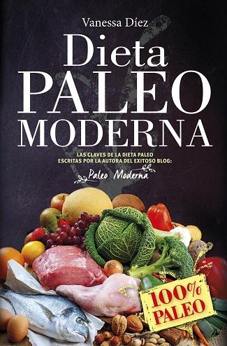 DIETA PALEOMODERNA | 9788417057091 | DÍEZ,VANESSA | Llibreria Geli - Llibreria Online de Girona - Comprar llibres en català i castellà