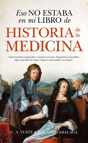 ESO NO ESTABA EN MI LIBRO DE HISTORIA DE LA MEDICINA | 9788494778643 | ARRIZABALAGA,JON | Llibreria Geli - Llibreria Online de Girona - Comprar llibres en català i castellà