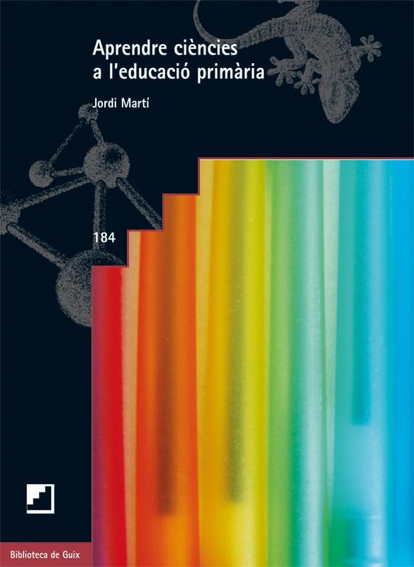 APRENDRE CIENCIES A L'EDUCACIO PRIMARIA | 9788499804156 | MARTI,JORDI | Llibreria Geli - Llibreria Online de Girona - Comprar llibres en català i castellà
