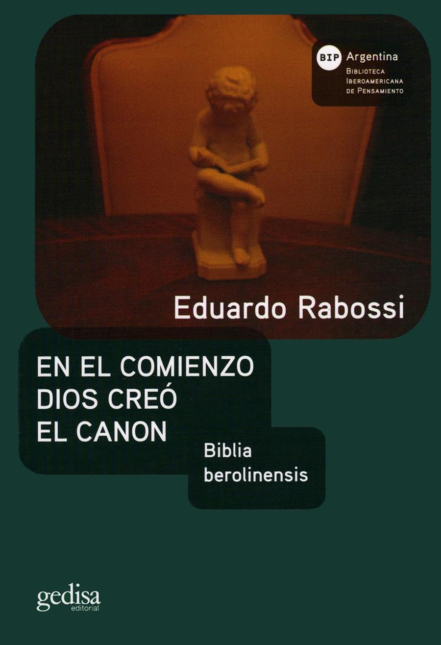 EN EL COMIENZO DIOS CREO EL CANON | 9789509113763 | RABOSSI,EDUARDOÇ | Libreria Geli - Librería Online de Girona - Comprar libros en catalán y castellano