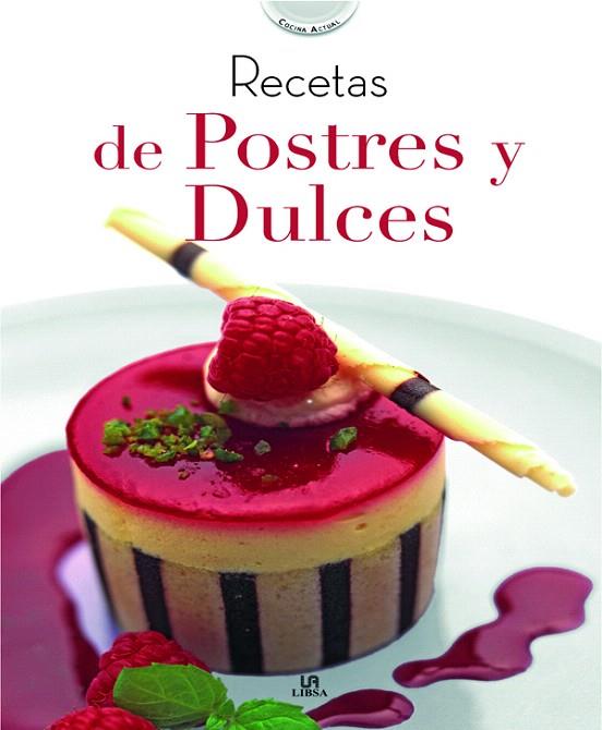 RECETAS DE POSTRES Y DULCES | 9788466219884 | EQUIPO EDITORIAL | Llibreria Geli - Llibreria Online de Girona - Comprar llibres en català i castellà