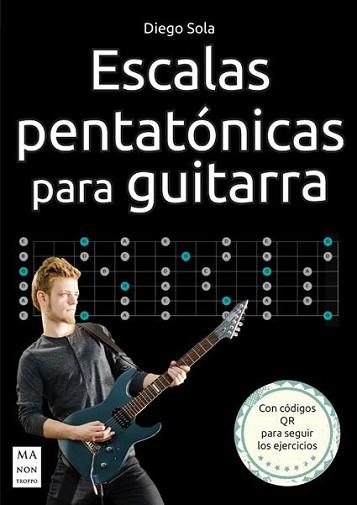 ESCALAS PENTATÓNICAS PARA GUITARRA | 9788418703959 | SOLA,DIEGO | Libreria Geli - Librería Online de Girona - Comprar libros en catalán y castellano