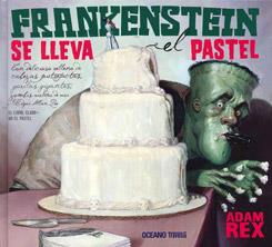 FRANKENSTEIN SE LLEVA EL PASTEL | 9786074006100 | REX,ADAM | Llibreria Geli - Llibreria Online de Girona - Comprar llibres en català i castellà