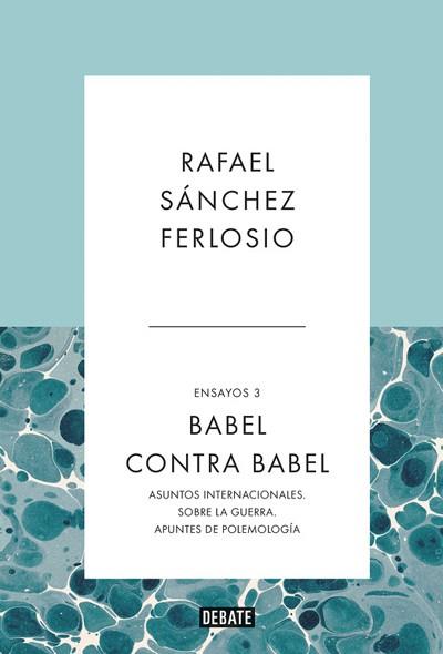 BABEL CONTRA BABEL (ENSAYOS 3) | 9788410214378 | SÁNCHEZ FERLOSIO, RAFAEL | Libreria Geli - Librería Online de Girona - Comprar libros en catalán y castellano