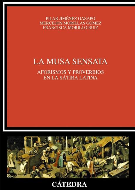 LA MUSA SENSATA.AFORISMOS Y PROVERBIOS EN LA SÁTIRA LATINA | 9788437630472 | JIMÉNEZ GAZAPO,PILAR/MORILLAS GÓMEZ,MERCEDES/MORILLO RUIZ,FRANCISCA | Llibreria Geli - Llibreria Online de Girona - Comprar llibres en català i castellà