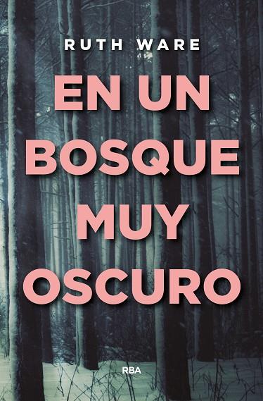 EN UN BOSQUE MUY OSCURO | 9788490566909 | WARE,RUTH | Llibreria Geli - Llibreria Online de Girona - Comprar llibres en català i castellà