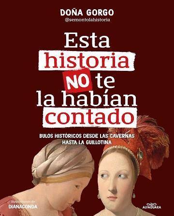 ESTA HISTORIA NO TE LA HABÍAN CONTADO | 9788419982186 | DOÑA GORGO (@SEMONTOLAHISTORIA) | Libreria Geli - Librería Online de Girona - Comprar libros en catalán y castellano