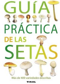 GUIA PRACTICA DE LAS SETAS | 9788492678167 | MASSART,FRANCIS | Llibreria Geli - Llibreria Online de Girona - Comprar llibres en català i castellà