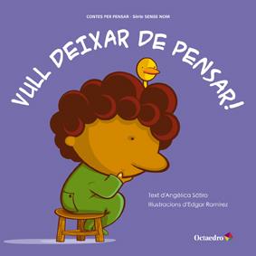 VULL DEIXAR DE PENSAR | 9788499212579 | SATIRO,ANGELICA | Llibreria Geli - Llibreria Online de Girona - Comprar llibres en català i castellà