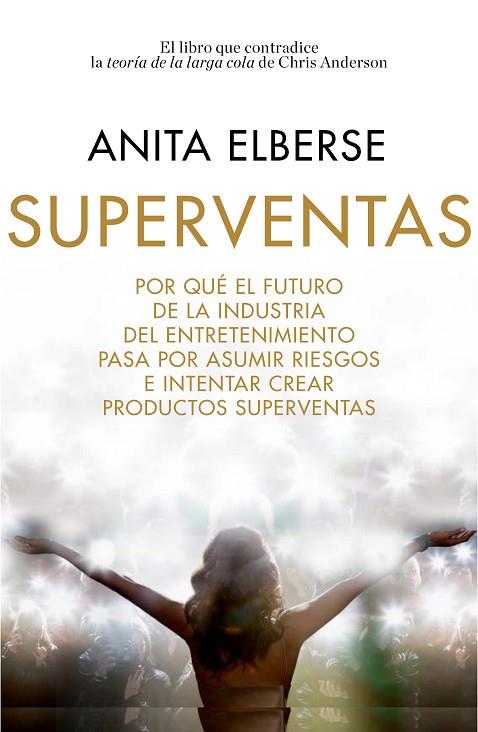 SUPERVENTAS.POR QUÉ EL FUTURO DE LA INDUSTRIA DEL ENTRETENIMIENTO PASA POR ASUMIR RIESGOS E INTENTAR CREAR PRODUCTOS SUPERVENTAS | 9788498753714 | ELBERSE,ANITA | Llibreria Geli - Llibreria Online de Girona - Comprar llibres en català i castellà