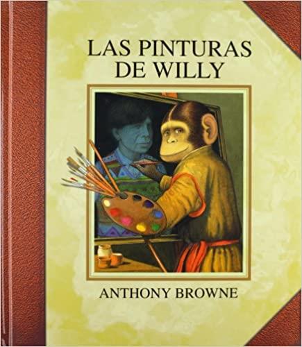 LAS PINTURAS DE WILLY | 9789681659592 | BROWNE,ANTHONY | Libreria Geli - Librería Online de Girona - Comprar libros en catalán y castellano