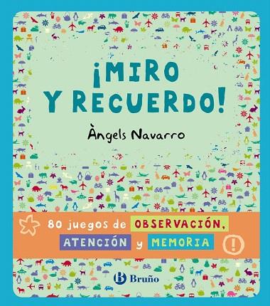 MIRO Y RECUERDO! 80 JUEGOS DE OBSERVACIÓN, ATENCIÓN Y MEMORIA | 9788469600344 | NAVARRO,ÀNGELS | Llibreria Geli - Llibreria Online de Girona - Comprar llibres en català i castellà