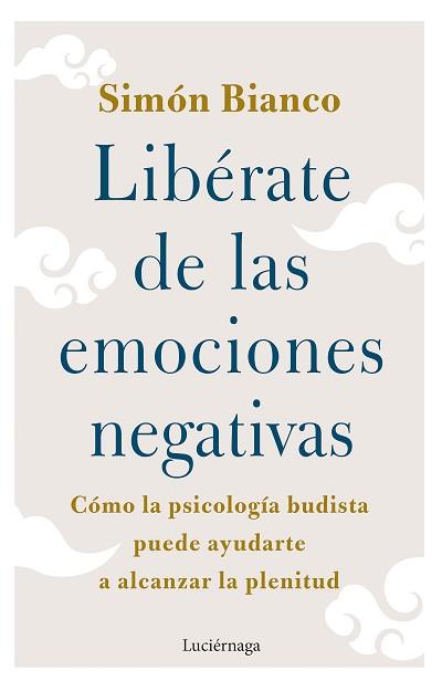 LIBÉRATE DE LAS EMOCIONES NEGATIVAS | 9788419164438 | BIANCO,SIMÓN | Llibreria Geli - Llibreria Online de Girona - Comprar llibres en català i castellà