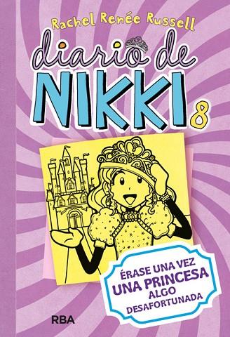 DIARIO DE NIKKI-8.ÉRASE UNA VEZ UNA PRINCESA ALGO DESAFORTUNADA | 9788427209459 | RENEE RUSSELL,RACHEL | Llibreria Geli - Llibreria Online de Girona - Comprar llibres en català i castellà