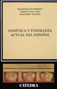 FONETICA Y FONOLOGIA ACTUAL DEL ESPAÑOL | 9788437613635 | D'INTRONO,F./DEL TESO,E./WESTON,R. | Libreria Geli - Librería Online de Girona - Comprar libros en catalán y castellano