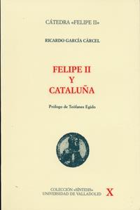FELIPE II Y CATALUÑA | 9788477627265 | GARCIA CARCEL,RICARDO | Llibreria Geli - Llibreria Online de Girona - Comprar llibres en català i castellà