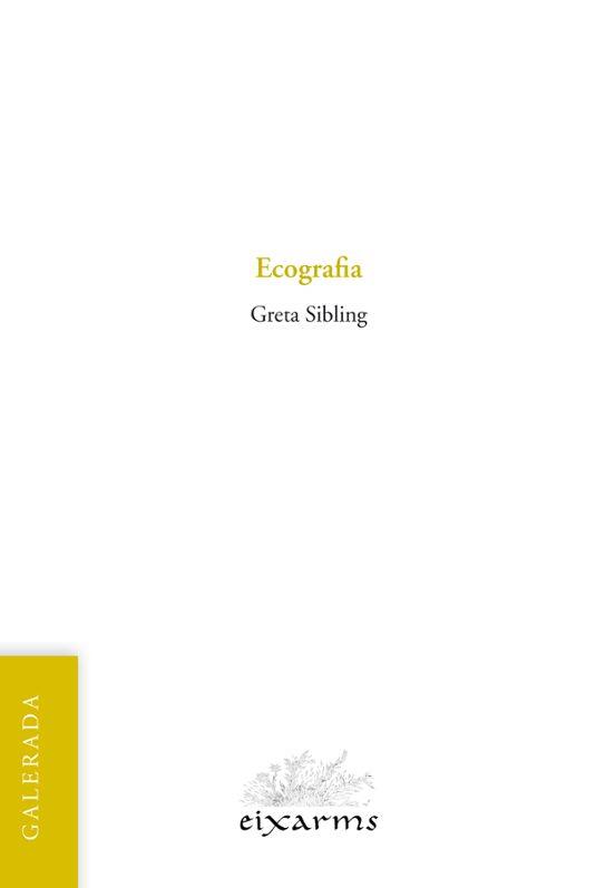 ECOGRAFIA (EDICIÓ EN CATALÀ) | 9788412488081 | SIBLING,GRETA | Llibreria Geli - Llibreria Online de Girona - Comprar llibres en català i castellà