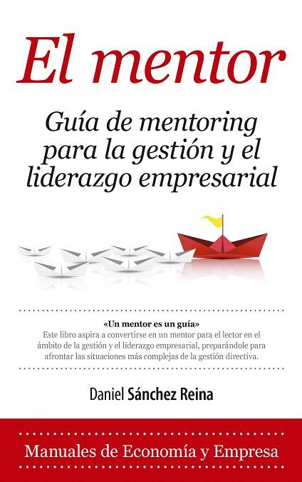 EL MENTOR.GUÍA DE MENTORING PARA LA GESTIÓN Y EL LIDERAZGO EMPRESARIAL | 9788416776429 | SÁNCHEZ REINA,DANIEL | Llibreria Geli - Llibreria Online de Girona - Comprar llibres en català i castellà