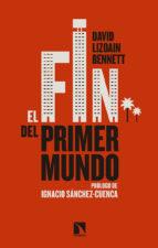 EL FIN DEL PRIMER MUNDO | 9788490973523 | LIZOAIN BENNETT, DAVID | Llibreria Geli - Llibreria Online de Girona - Comprar llibres en català i castellà