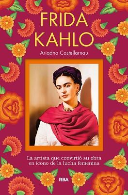 FRIDA KAHLO | 9788491873785 | CASTELLARNAU,ARIADNA | Libreria Geli - Librería Online de Girona - Comprar libros en catalán y castellano