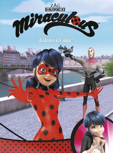 COLOMS A L'ATAC!(MIRACULOUS.PRODIGIOSA LADYBUG) | 9788448848996 | Libreria Geli - Librería Online de Girona - Comprar libros en catalán y castellano