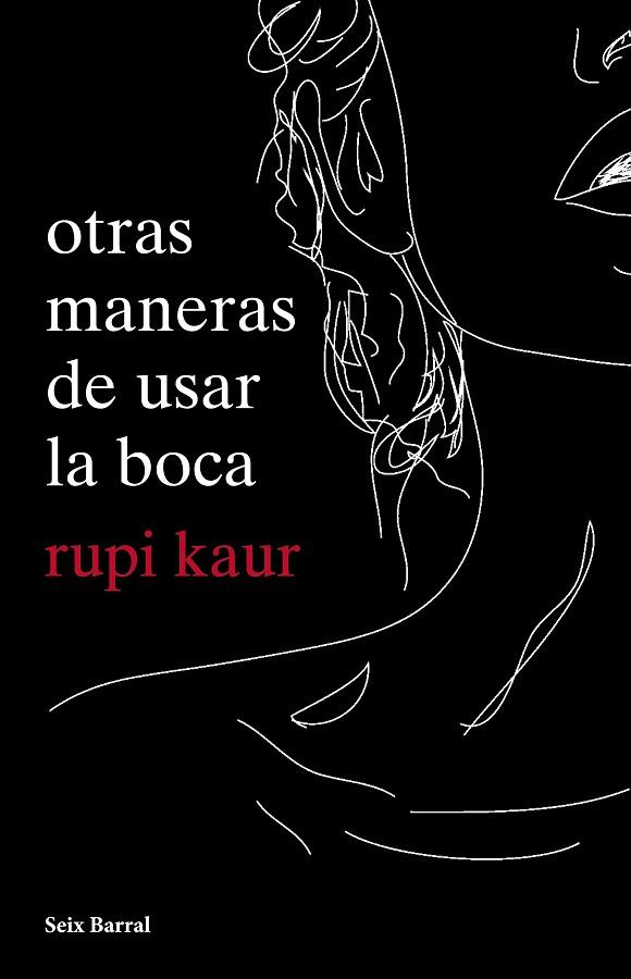 OTRAS MANERAS DE USAR LA BOCA | 9788432234064 | KAUR,RUPI | Libreria Geli - Librería Online de Girona - Comprar libros en catalán y castellano