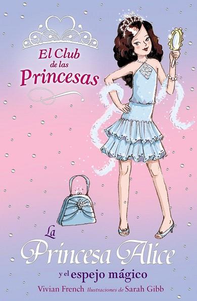 LA PRINCESA ALICE Y EL ESPEJO MÁGICO | 9788466752374 | FRENCH,VIVIAN | Llibreria Geli - Llibreria Online de Girona - Comprar llibres en català i castellà