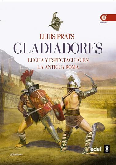 GLADIADORES.LUCHA Y ESPECTÁCULO EN LA ANTIGUA ROMA | 9788441435674 | PRATS,LLUIS | Libreria Geli - Librería Online de Girona - Comprar libros en catalán y castellano