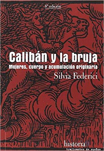 CALIBAN Y LA BRUJA.MUJERES,CUERPO Y ACUMULACION ORIGINARIA | 9788496453517 | FEDERICI,SILVIA | Llibreria Geli - Llibreria Online de Girona - Comprar llibres en català i castellà