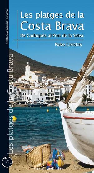 LES PLATGES DE LA COSTA BRAVA.DE CADAQUÉS AL PORT DE LA SELVA | 9788490344071 | SÁNCHEZ,PAKO | Llibreria Geli - Llibreria Online de Girona - Comprar llibres en català i castellà