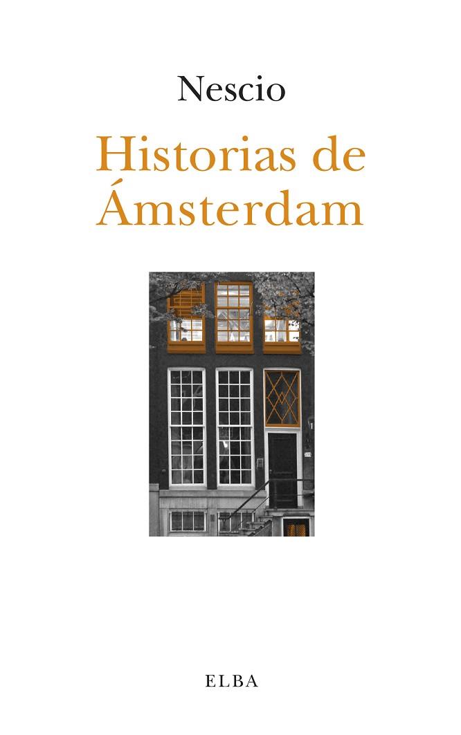 HISTORIAS DE ÁMSTERDAM | 9788494366642 | NESCIO (FREDERIK GRÖNLOH,JAN HENDRIK) | Libreria Geli - Librería Online de Girona - Comprar libros en catalán y castellano