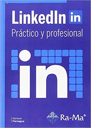 LINKEDIN PRÁCTICO Y PROFESIONAL | 9788499645476 | PANIAGUA,SORAYA | Llibreria Geli - Llibreria Online de Girona - Comprar llibres en català i castellà