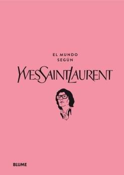 EL MUNDO SEGÚN YVES SAINT LAURENT | 9788419785527 | MAURIÈS, PATRIC/NAPIAS, JEAN-CHRISTOPHE | Llibreria Geli - Llibreria Online de Girona - Comprar llibres en català i castellà