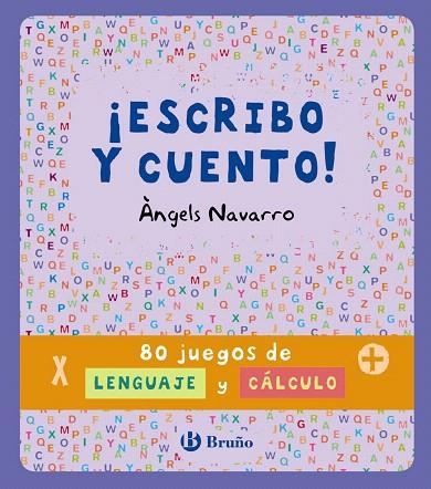 ESCRIBO Y CUENTO! 80 JUEGOS DE LENGUAJE Y CÁLCULO | 9788469600351 | NAVARRO,ÀNGELS | Llibreria Geli - Llibreria Online de Girona - Comprar llibres en català i castellà