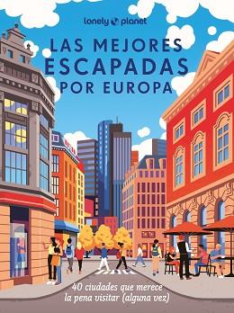 LAS MEJORES ESCAPADAS POR EUROPA | 9788408285236 | Llibreria Geli - Llibreria Online de Girona - Comprar llibres en català i castellà