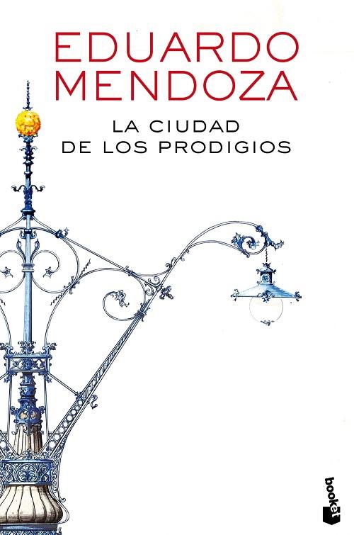 LA CIUDAD DE LOS PRODIGIOS | 9788432225871 | MENDOZA,EDUARDO | Libreria Geli - Librería Online de Girona - Comprar libros en catalán y castellano
