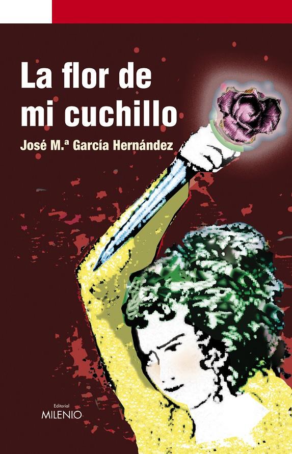 LA FLOR DE MI CUCHILLO | 9788497432580 | GARCIA HERNANDEZ,JOSE Mª | Libreria Geli - Librería Online de Girona - Comprar libros en catalán y castellano