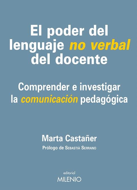 EL PODER DEL LENGUAJE NO VERBAL DEL DOCENTE | 9788497434720 | CASTAÑER,MARTA | Llibreria Geli - Llibreria Online de Girona - Comprar llibres en català i castellà