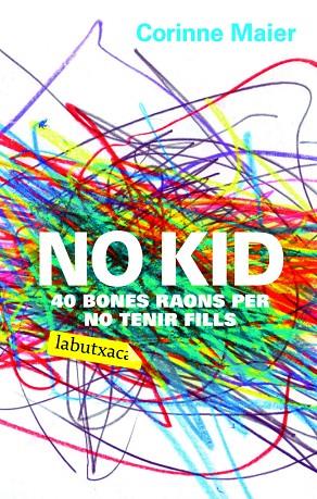 NO KID | 9788496863408 | MAIER,CORINNE | Libreria Geli - Librería Online de Girona - Comprar libros en catalán y castellano