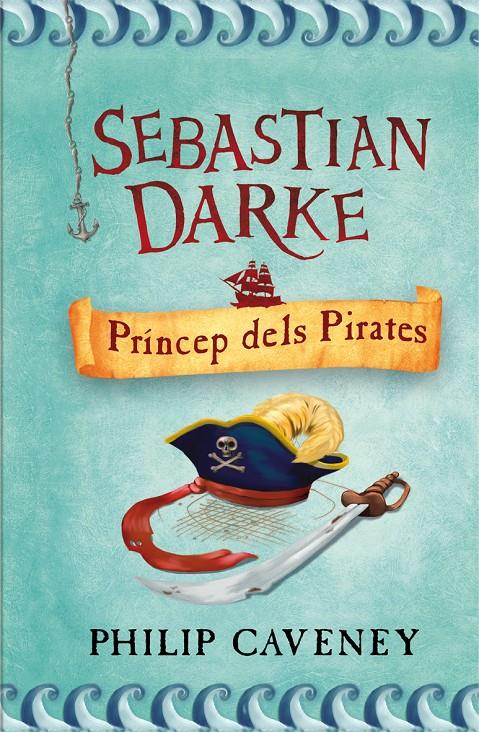 SEBASTIAN DARKE.PRINCEP DELS PIRATES | 9788498243314 | CAVENEY,PHILIP | Llibreria Geli - Llibreria Online de Girona - Comprar llibres en català i castellà