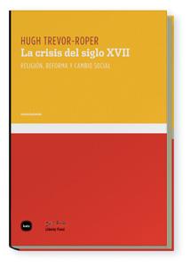 LA CRISIS DEL SIGLO XVII | 9788496859555 | TREVOR-ROPER,HUGH | Libreria Geli - Librería Online de Girona - Comprar libros en catalán y castellano