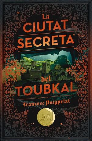 LA CIUTAT SECRETA DEL TOUBKAL | 9788466143523 | PUIGPELAT VALLS,FRANCESC | Llibreria Geli - Llibreria Online de Girona - Comprar llibres en català i castellà